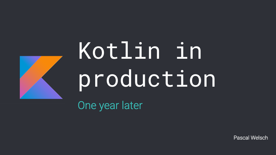 Kotlin in production – One year later